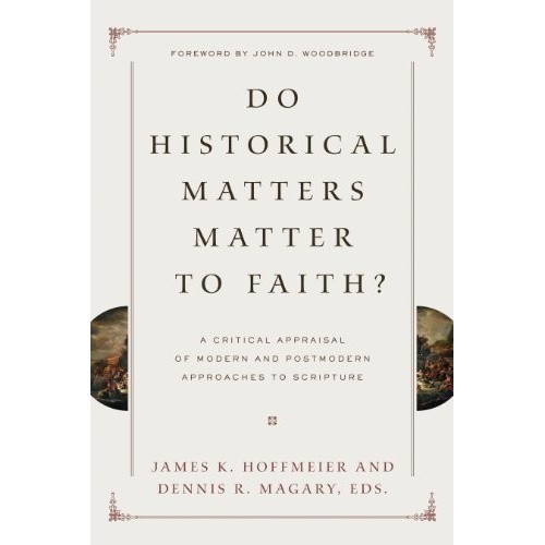 

Do historical matters matter to faith a critical appraisal of modern