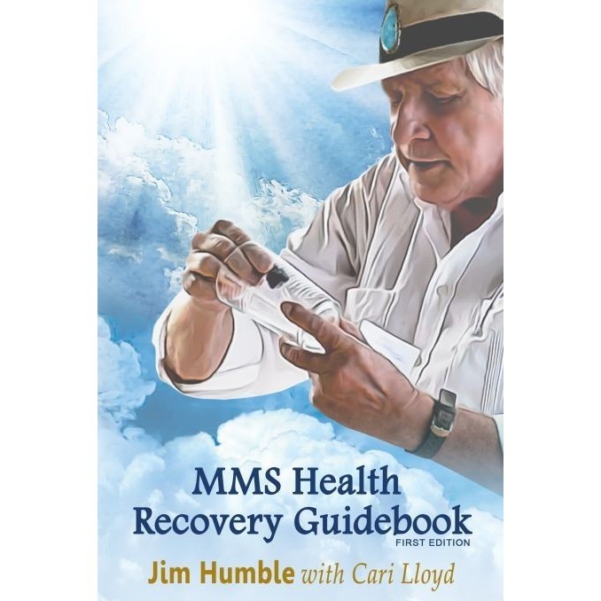 

MMS Health Recovery Guidebook, Jim Humble, Cari Lloyd, 2016