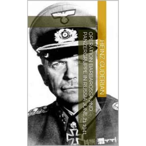 

Operation Barbarossa 2nd Panzergruppe in Russia June 21 1941