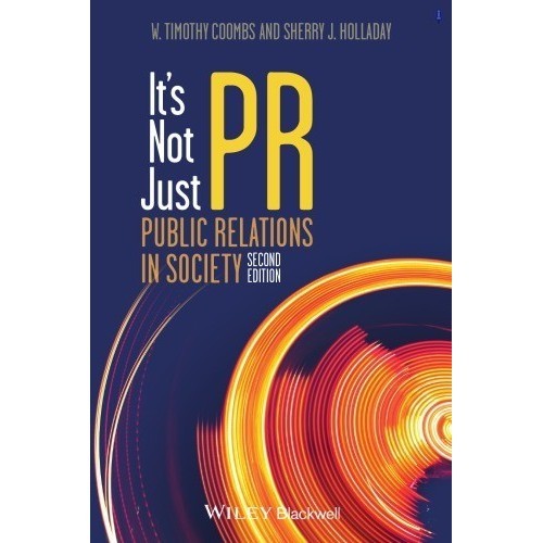 

It's not just PR: public relations in society 2ed W. Timothy Coombs