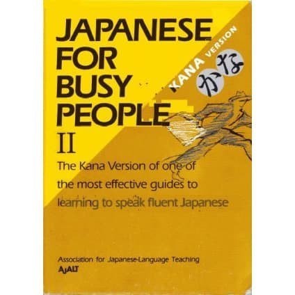 

Japanese for Busy People 2 [Kana Version] Association for Japanes