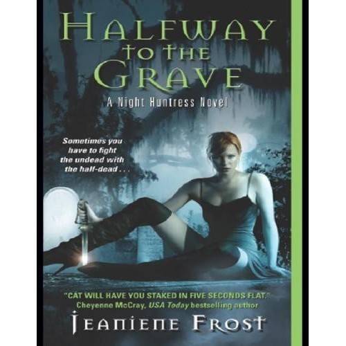 

Halfway to the Grave - Night Huntress 1, Jeaniene Frost