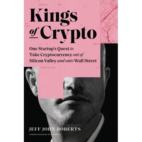 

Kings Of Crypto: One Startup's Quest To Take Crypto Jeff John Roberts