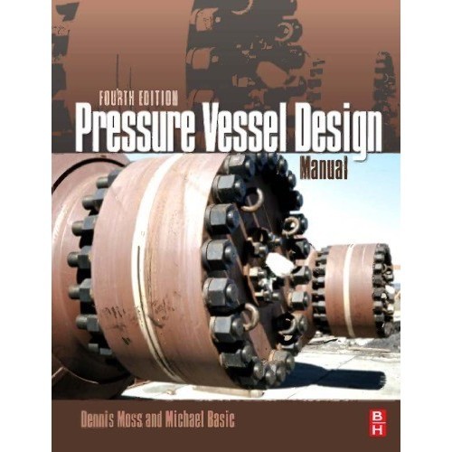 

Pressure Vessel Design Manual [4th ed.] Dennis R. Moss, Michael M. B