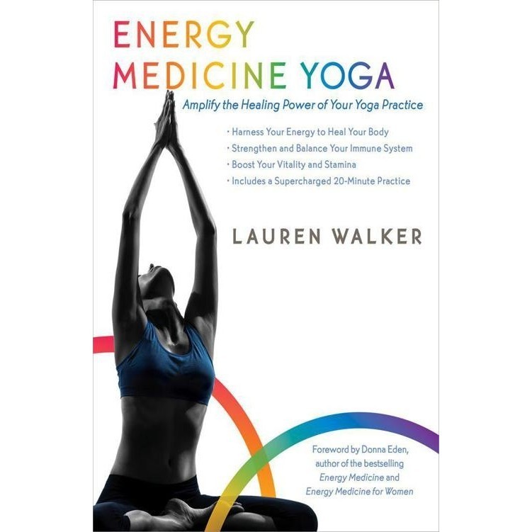 

Energy medicine yoga : amplify the healing..Lauren Walker, Donna Eden