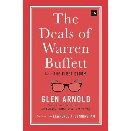 

Deals of Warren Buffett: Volume 1, the First $100m, Glen Arnold