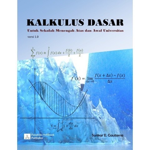 

[EB-1376] Kalkulus Dasar: Untuk Sekolah Menengah Atas dan Awal Universitas - PDF