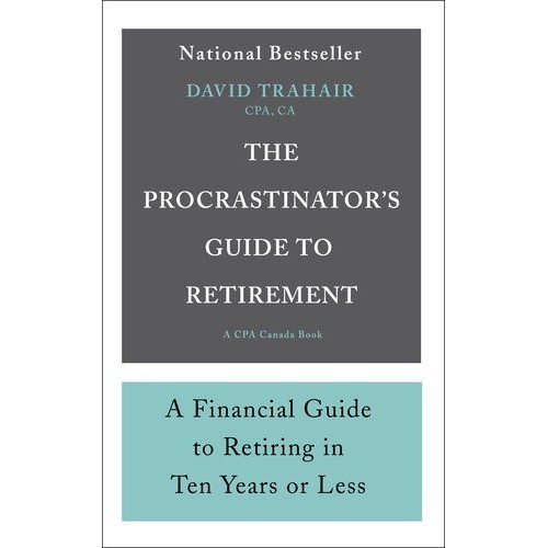 

The Procrastinator's Guide to Retirement, David Trahair