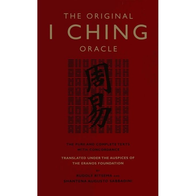 

The original I Ching oracle The pure & complete texts with concordance