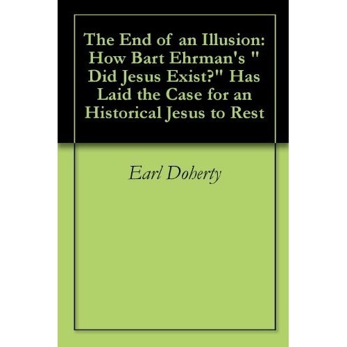 

The End of an Illusion: How Bart Ehrman's "Did Jesus Exist" Has Laid