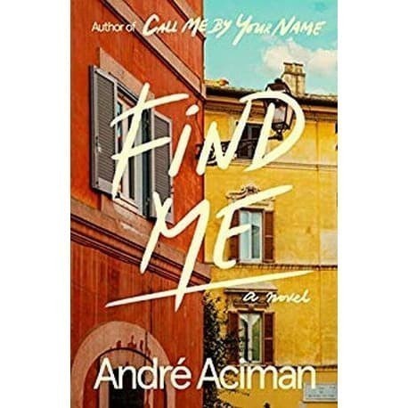 

Find Me Call Me By Your Name 2 AndrÃ© Aciman 2019 Farrar, Str