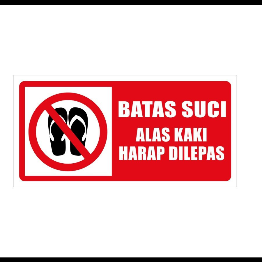 

STIKER SIGN vinyl BATAS SUCI ALAS KAKI DI LEPAS 30X15CM Rambu sign