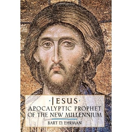 

Jesus: Apocalyptic Prophet of the New Millennium, Bart D. Ehrman