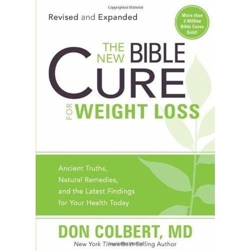 

The New Bible Cure for Weight Loss: Ancient Truths,.. MD Don Colbert