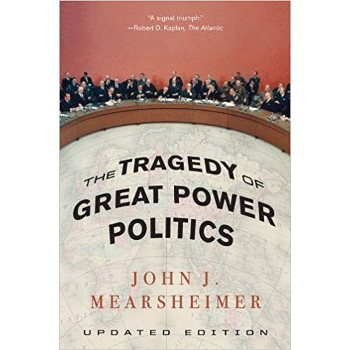 

The Tragedy of Great Power Politics, John Mearsheimer, 2014 Updated Ed