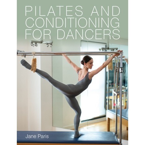 

Pilates and Conditioning for Dancers Paris, Jane; 2021 The Crowood P