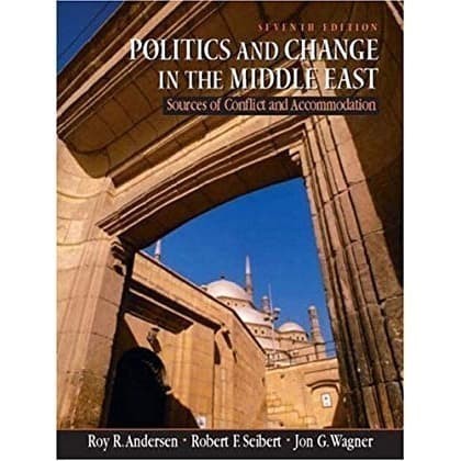 

Politics and Change in the Middle East: Sources of Conflict and A