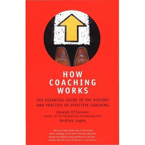 

How Coaching Works: The Essential Guide to the History and Practi