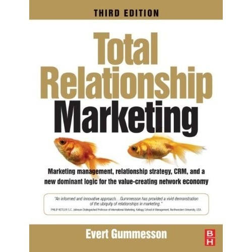 

Total Relationship Marketing 3ed,a new dominant logic, Evert Gummesson