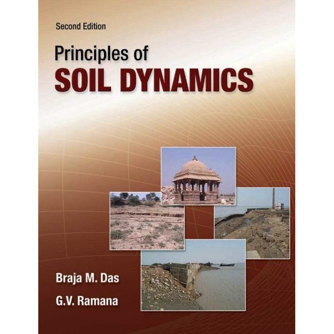 

Principles of Soil Dynamics, 2ed, Braja M. Das, G.V. Ramana