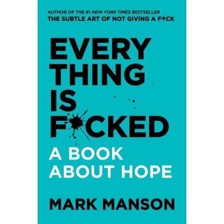 

Everything Is F*cked: A Book about Hope Mark Manson 2019 Harp