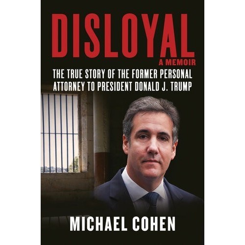 

Disloyal: A Memoir, Michael Cohen