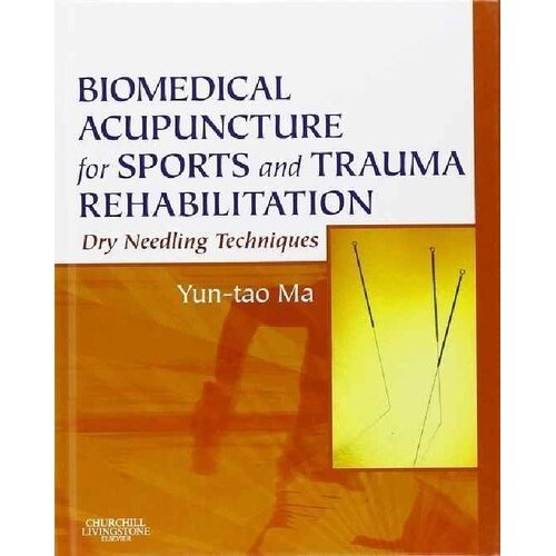 

Biomedical Acupuncture For Sports And Trauma Rehabilitation Yun-tao Ma