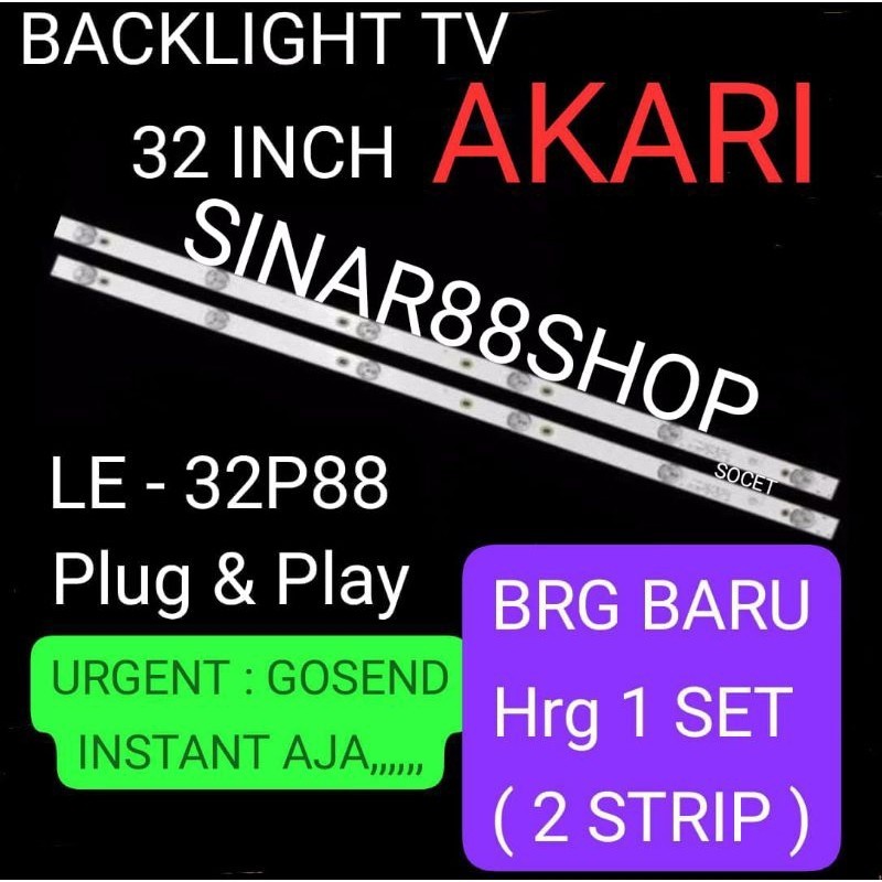 1 SET ( 2 STRIP ) BACKLIGHT TV AKARI 32 LE32P88 LE 32P88 LE-32P88 LAMPU BOLAMP LED BL