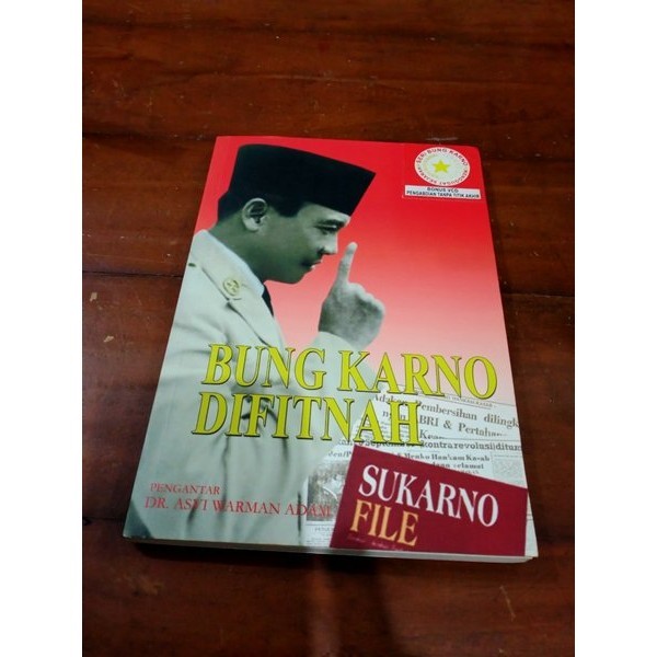 BUNG KARNO DIFITNAH SUKARNO FILE - J1