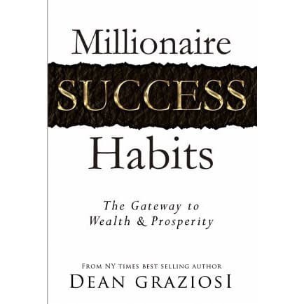 

Millionaire Success Habits, Dean Graziosi, 2016