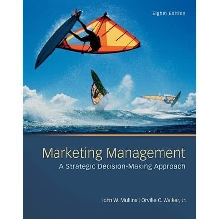 

Marketing Management: A Strategic Decision-Making Approach 8th Ed