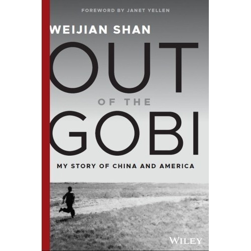 

Out of the Gobi: my story of China and America Weijian Shan