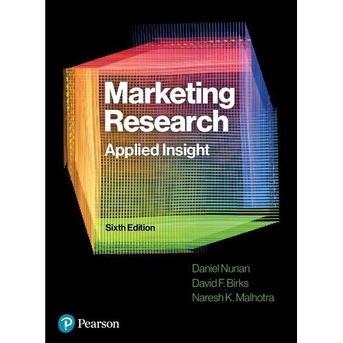 

Marketing Research 6 ed. Daniel Nunan, David Burks, Naresh Malhotra