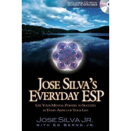 

Jose Silva's Everyday ESP: Use Your Mental Powers to Succeed in Every