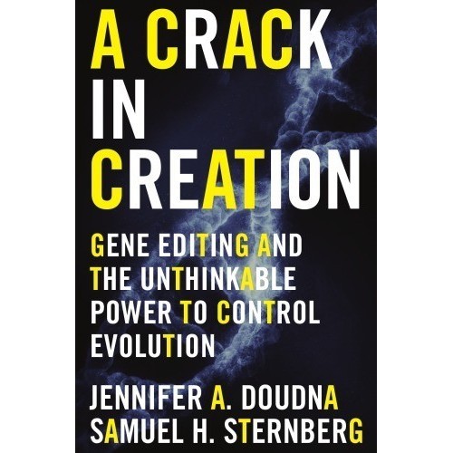 

A crack in creation: gene editing and the unthinkable power to control
