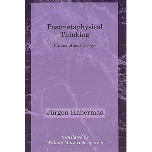 

Postmetaphysical Thinking: Philosophical Essays (Studies in Conte