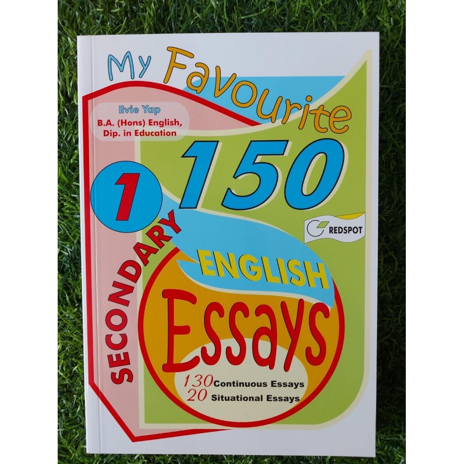 

My Favourite 150 English Essays Secondary Series - Secondary 1