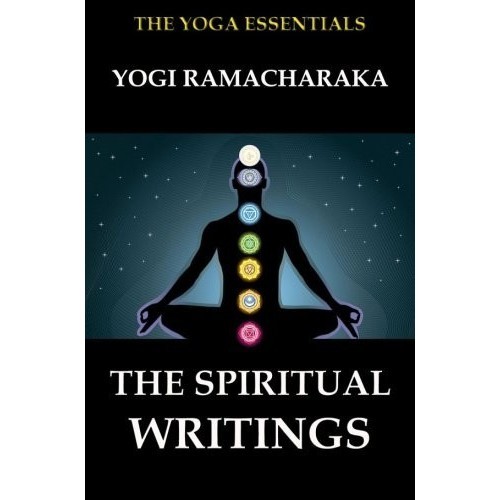 

The Spiritual Writings of Yogi Ramacharaka, William Walker Atkinson