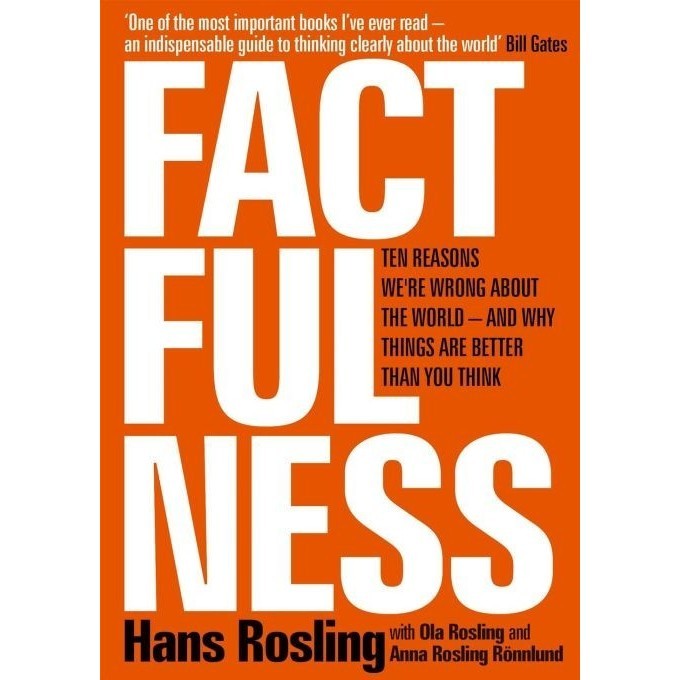 

Factfulness: Ten Reasons We’re Wrong About the World, Hans Rosling