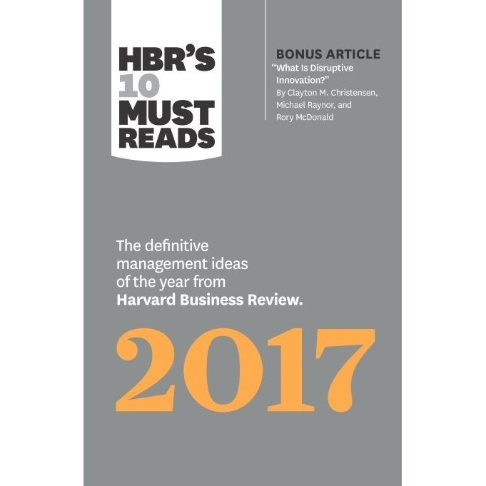 

HBR's 10 Must Reads, Harvard Business Review 2017 Edition