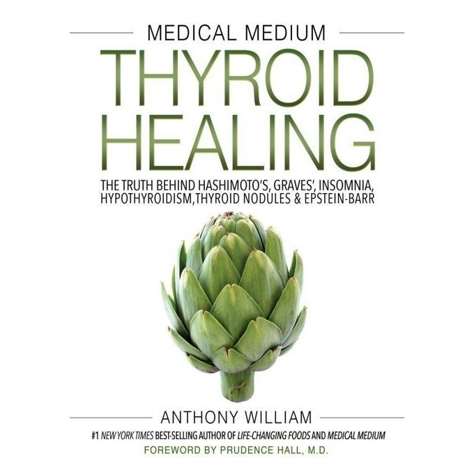 

Medical Medium Thyroid Healing: The Truth behind .., Anthony William