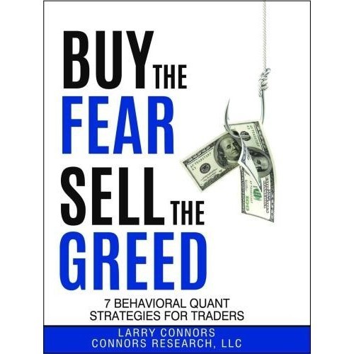 

Buy the Fear, Sell the Greed 7 Behavioral Quant Strat.. Larry Connors