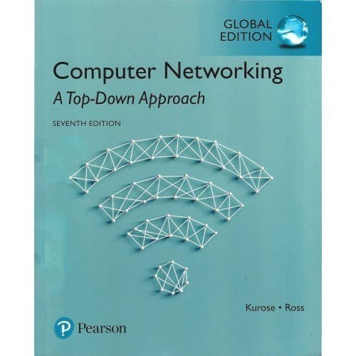 

Computer Networking: A Top-Down Approach (5th Edition) James F. K