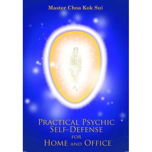 

Practical Psychic Self-Defense for Home and Office Master Choa Kok Sui