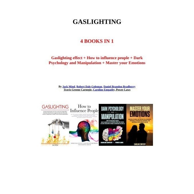 

GASLIGHTING: 4 Books in 1: Gaslighting effect, Jack Mind, Robert Dale