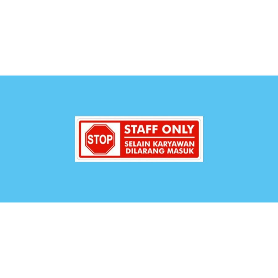 

Sign Sticker Staff Only 30x10cm Selain Karyawan Dilarang Masuk stiker