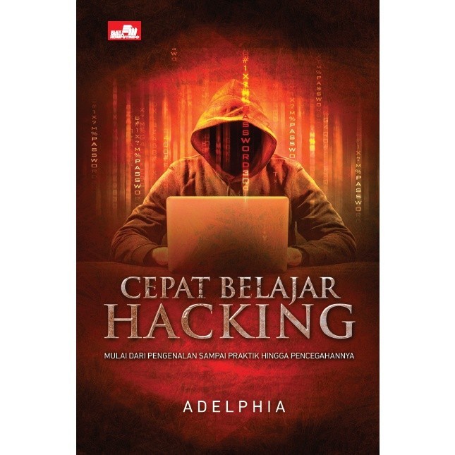 

[EB-1669] Cepat Belajar Hacking Mulai dari Pengenalan Sampai Praktik Hingga Pencegahannya - PDF