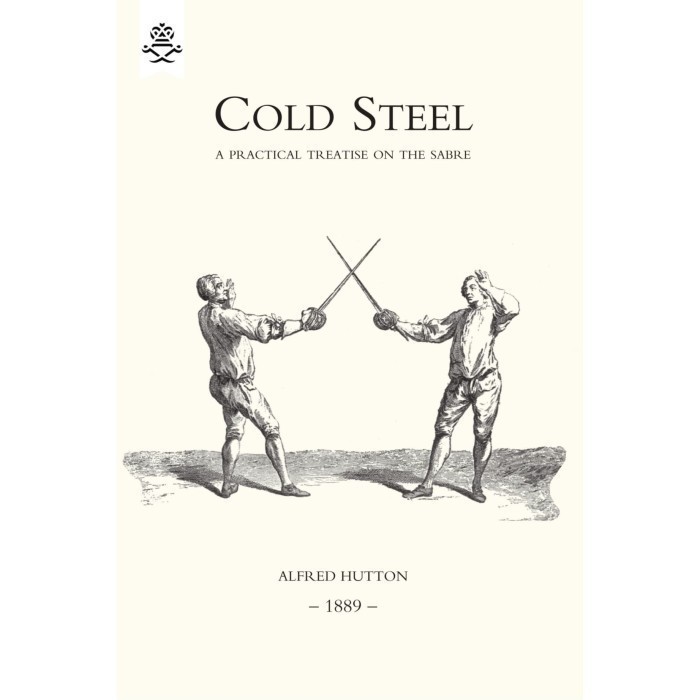

Cold Steel a Practikal treatise of the sabre Alfred Hutton 188