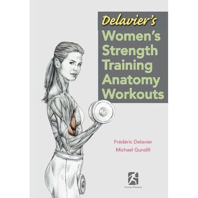 

Delavier's women's strength training anatomy workouts, Michael Gundill