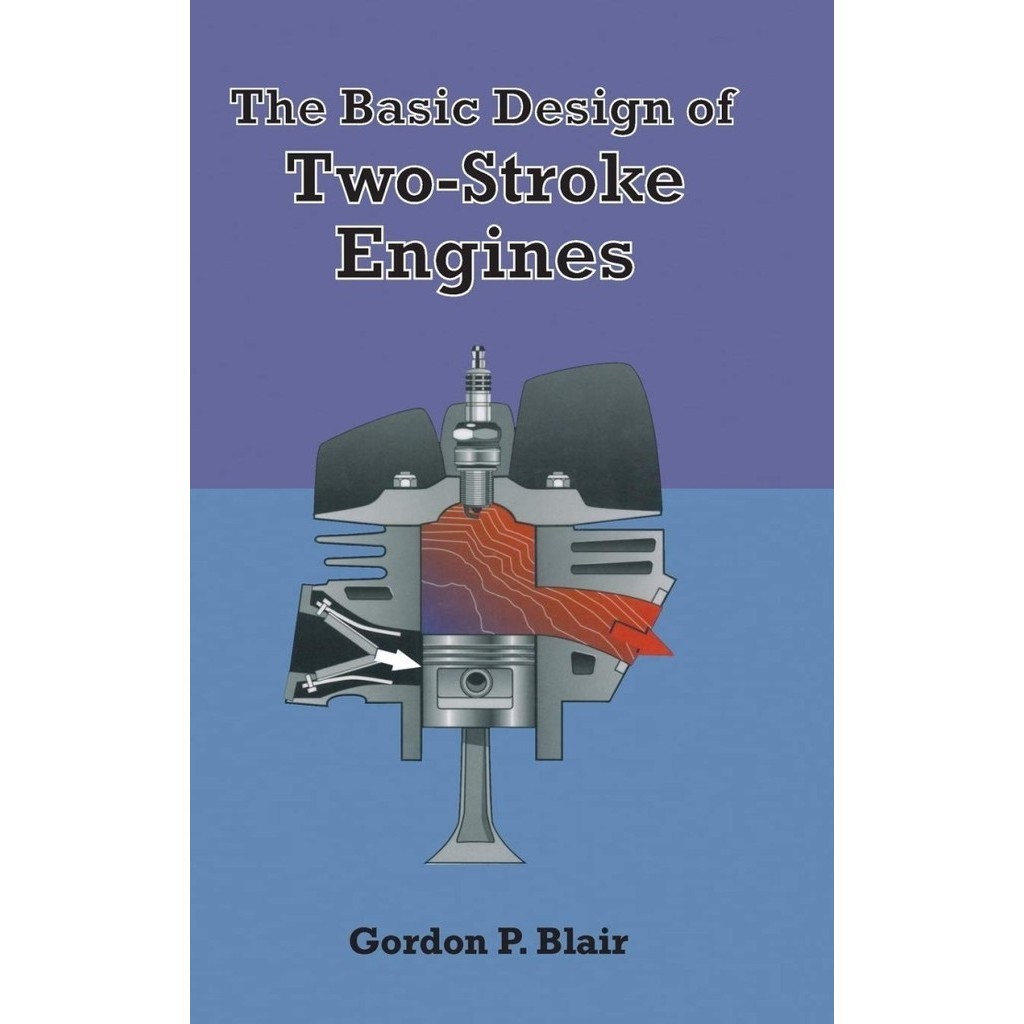 

The Basic Design of Two Stroke Engines Gordon P. Blair 1990 1560910